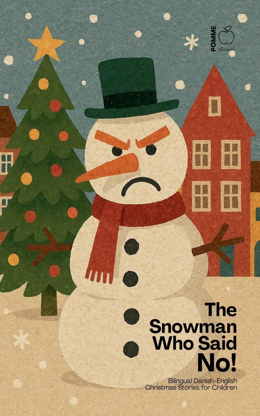 The Snowman Who Said No! Bilingual Danish-English Christmas Stories for Children Education & Training