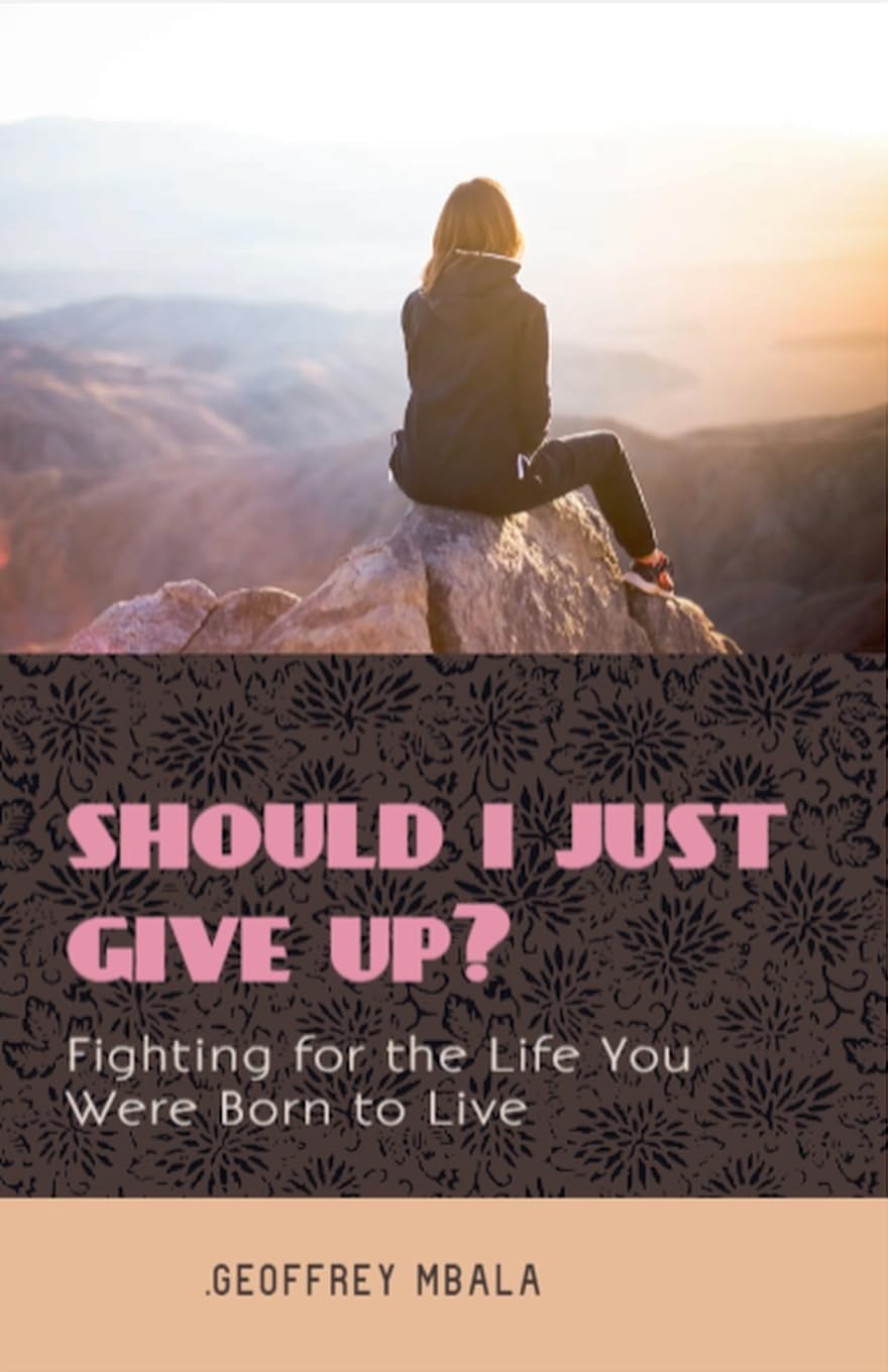 Should I Just Give Up?                 Fighting for the Life You Were Born to Live Lifestyle
