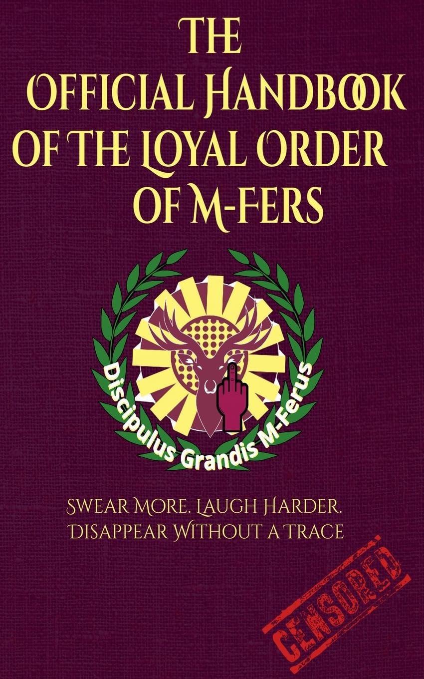 Official Handbook of the Loyal Order of M-Fers Humour & Satire