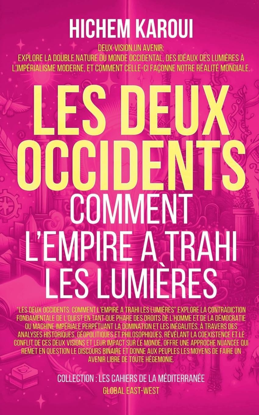 Les deux occidents: Comment L'Empire A Trahi Les Lumières (Les Cahiers de la Méditerranée) Law