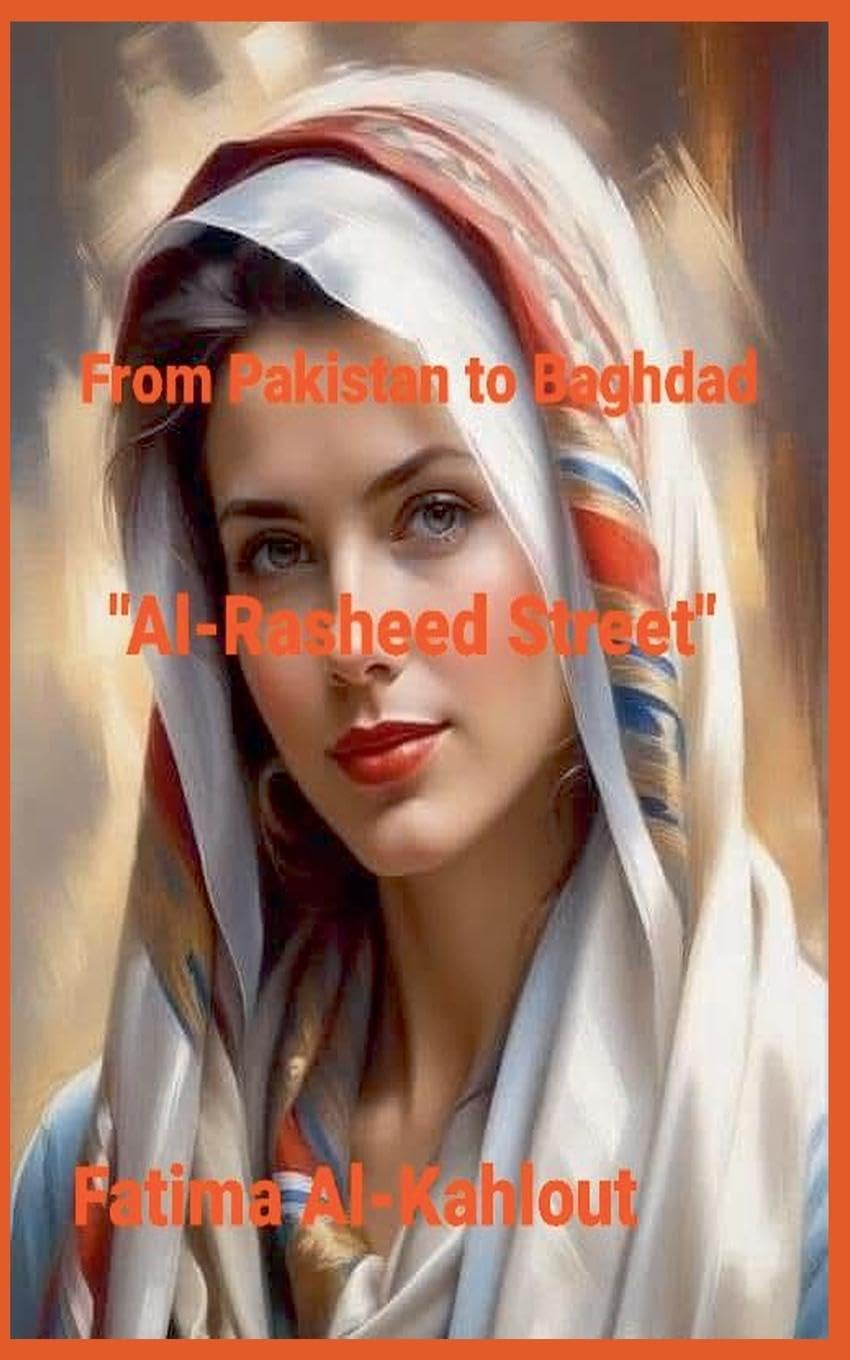 From Pakistan to Baghdad "Al-Rasheed Street" Fiction