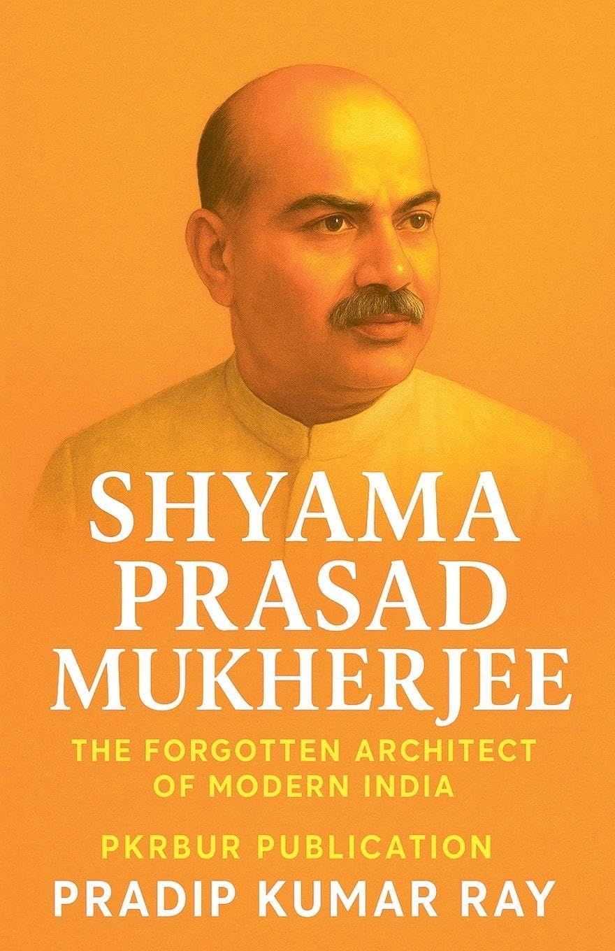 Shyama Prasad Mukherjee (The Forgotten Architect of Modern India) Memories