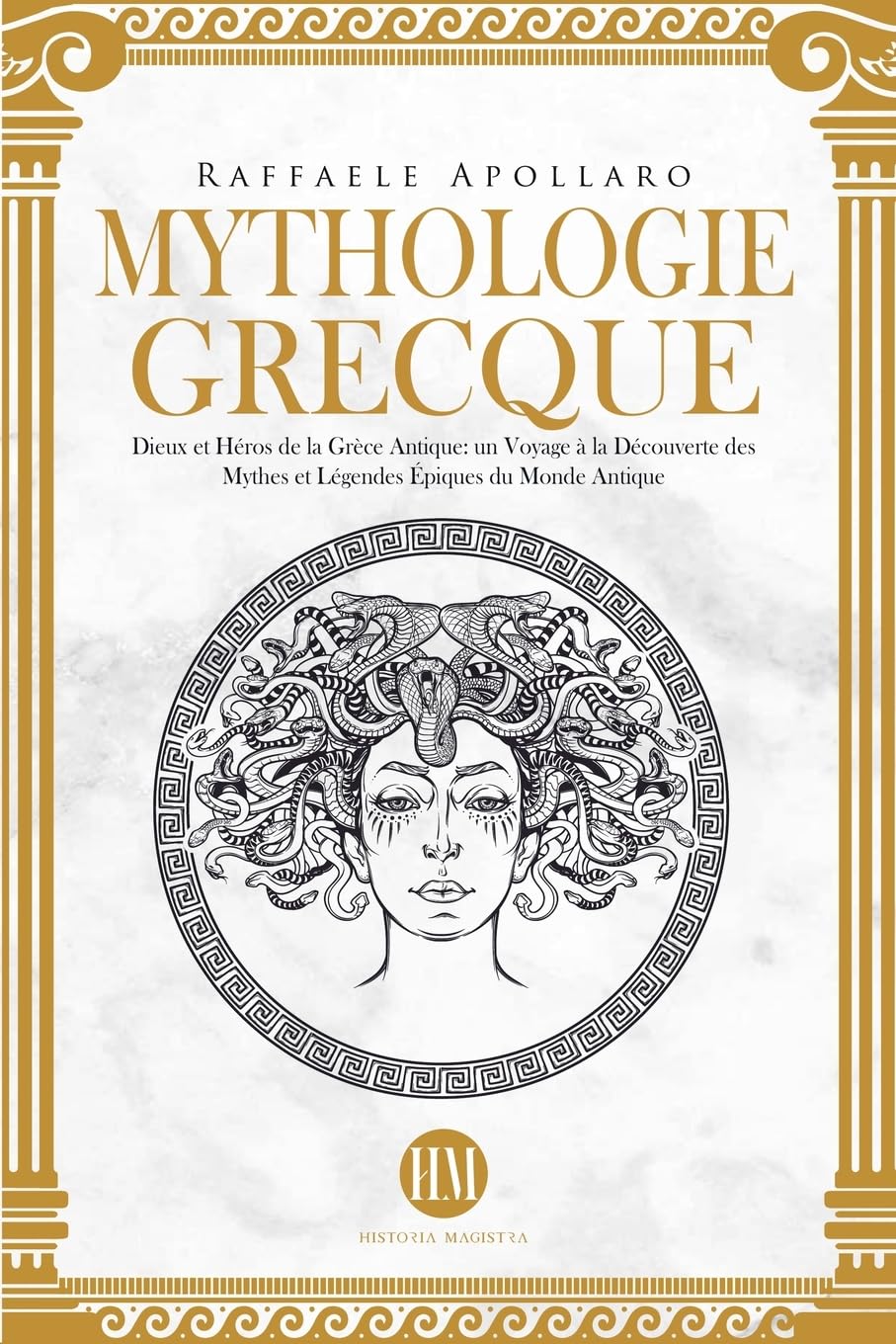 Mythologie Grecque: Dieux et Héros de la Grèce Antique. Un Voyage à la Découverte des Mythes et Légendes Épiques du Monde Antique. book