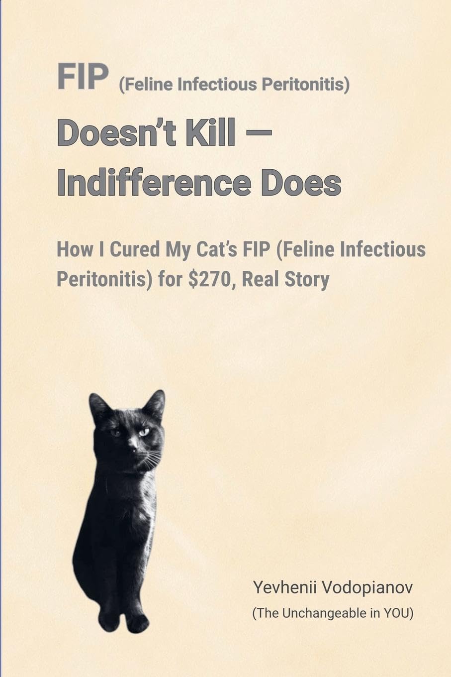 FIP (Feline Infectious Peritonitis) Doesn't Kill - Indifference Does Medicine