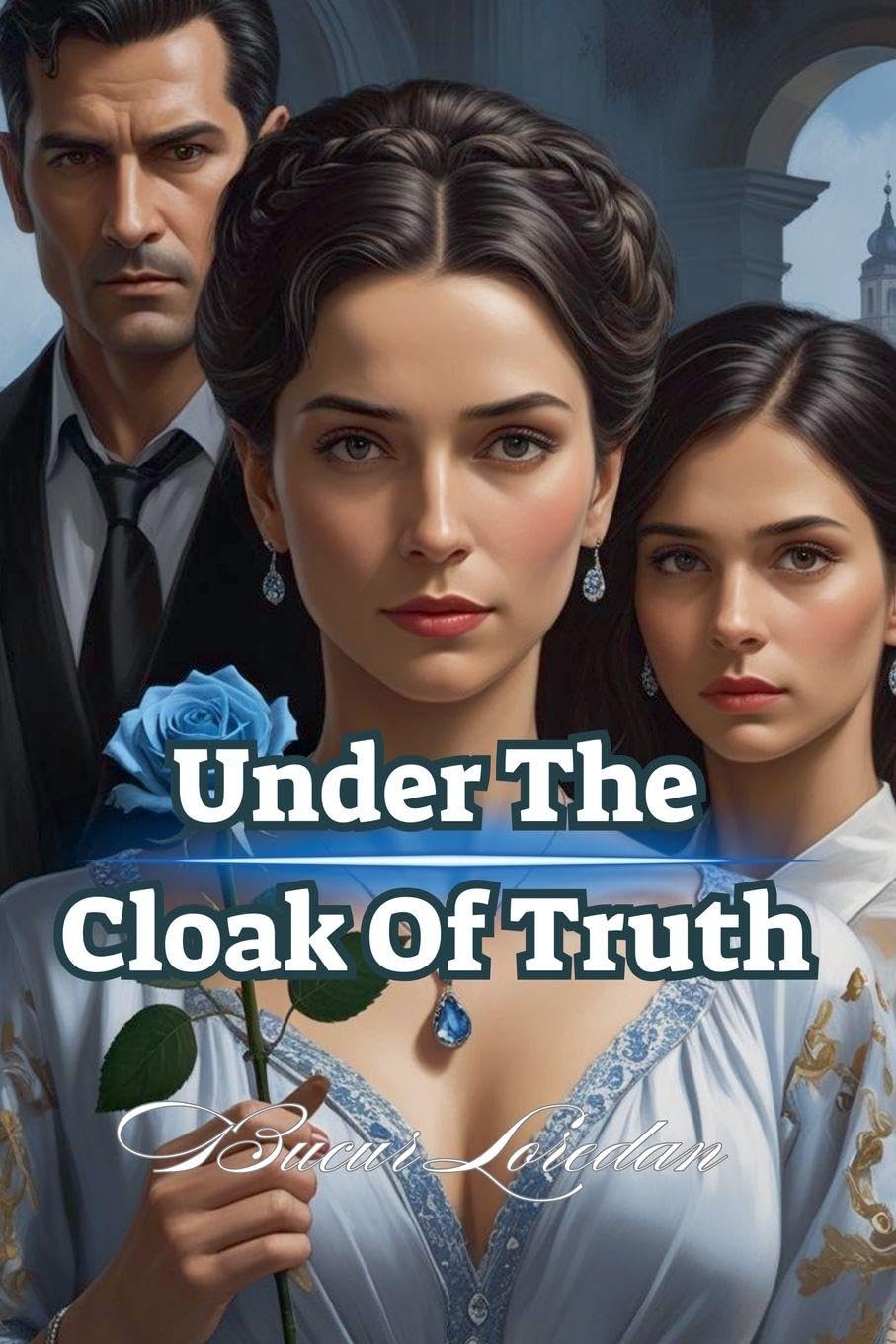 Under The Cloak Of Truth Historical Fiction