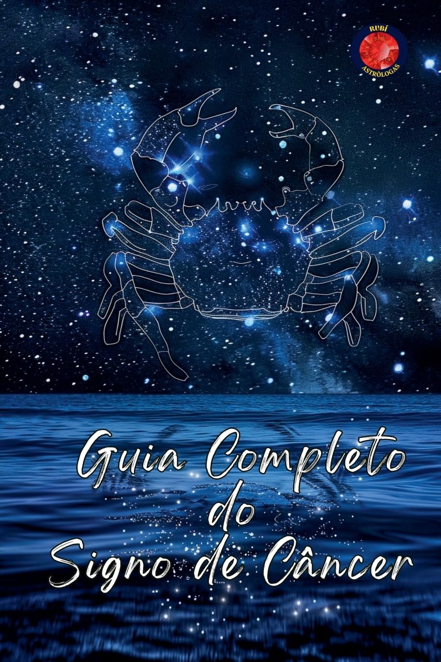 Guia Completo do Signo de Câncer Religion & Esotericism
