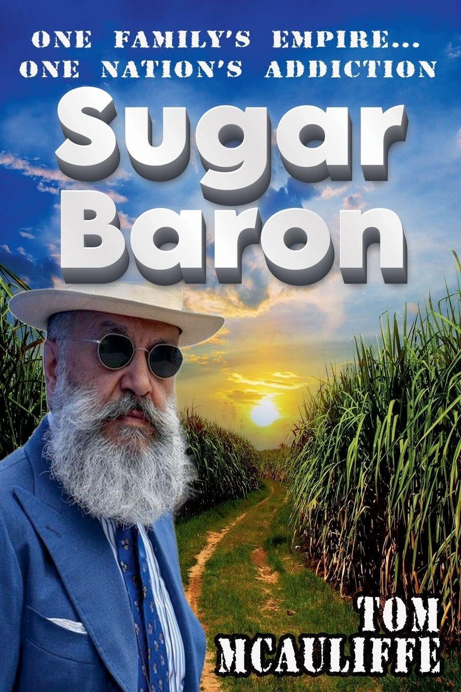 Sugar Baron - One Family's Empire... One Nation's Addiction book