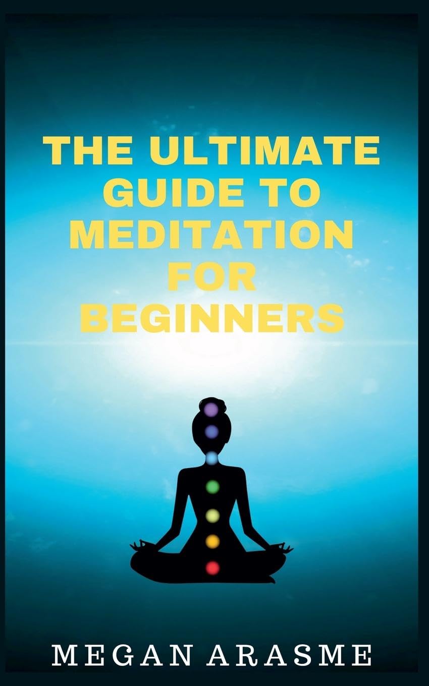 The Ultimate Guide to Meditation for Beginners Religion & Esotericism