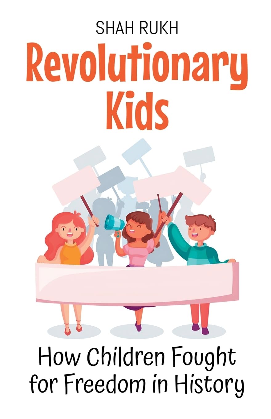 Revolutionary Kids: How Children Fought for Freedom in History book