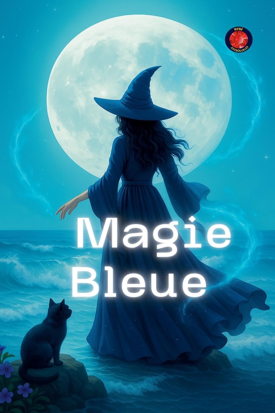 Magie Bleue (Les Livres Du Cercle Secret) Religion & Esotericism