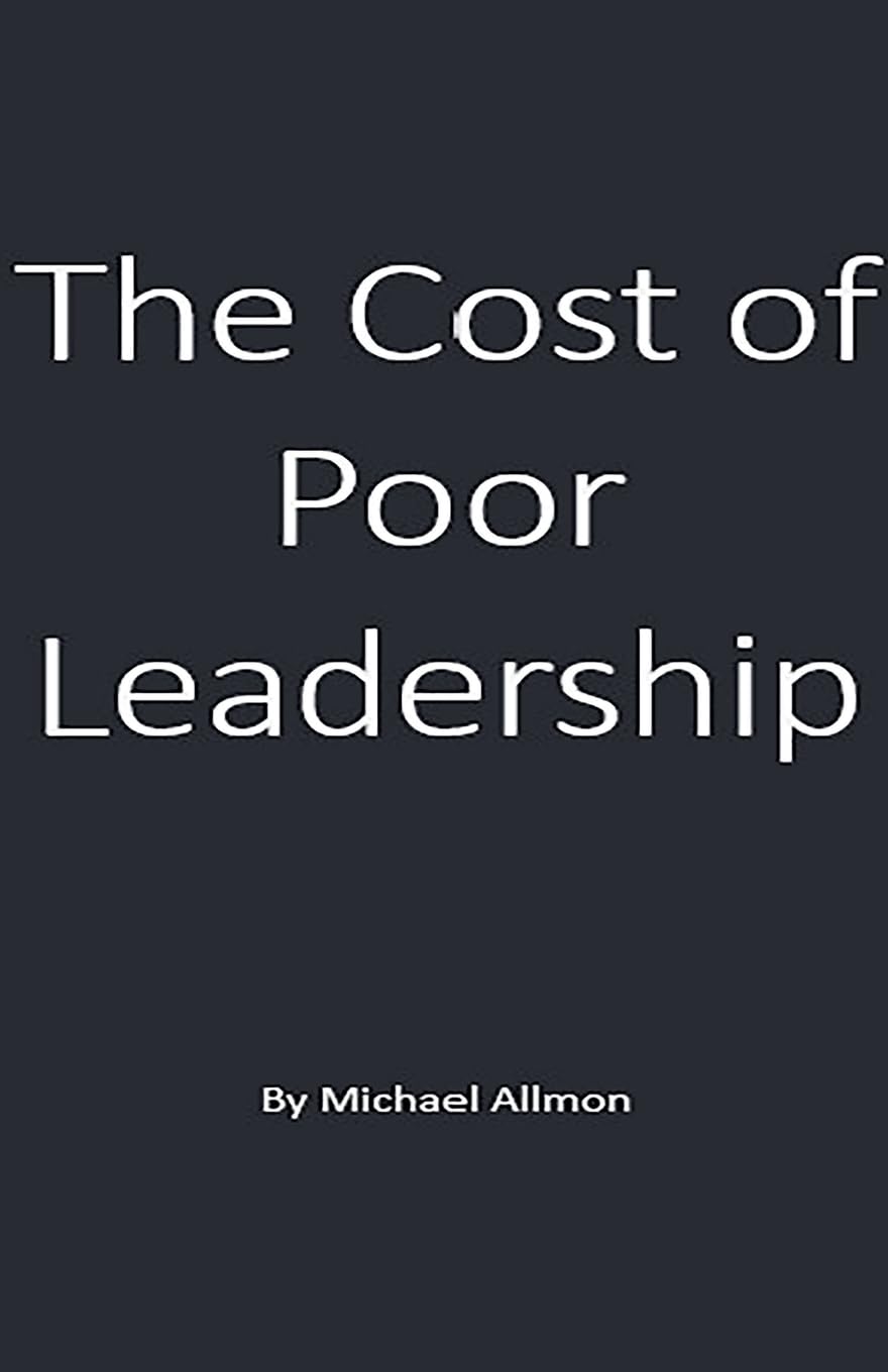 The Cost of Poor Leadership Law