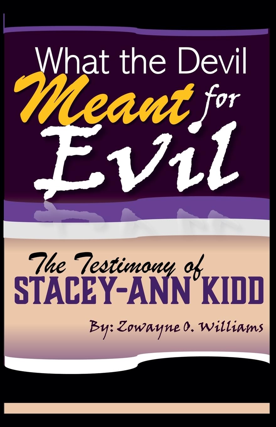What the Devil Meant for Evil - The Testimony of Stacey-Ann Kidd Social Sciences