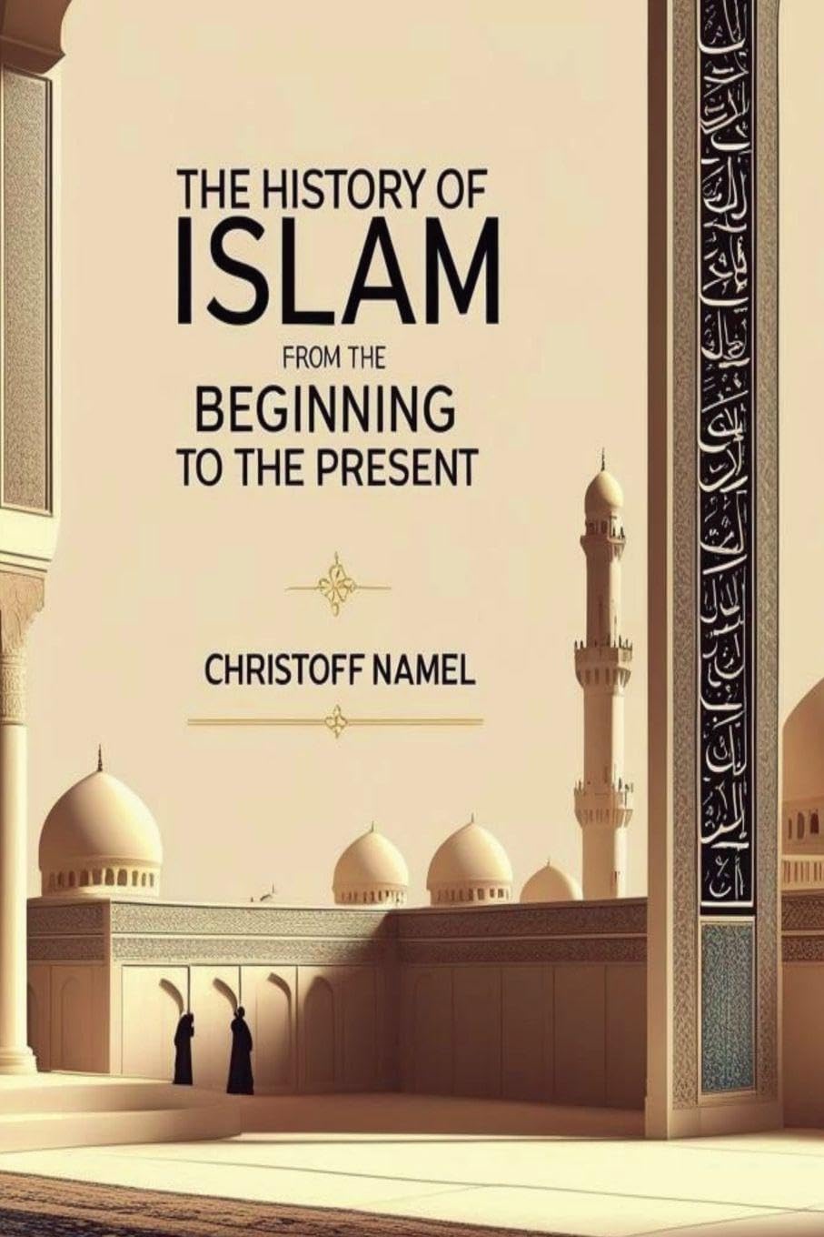 The History of Islam from the beginning to the present Social Sciences