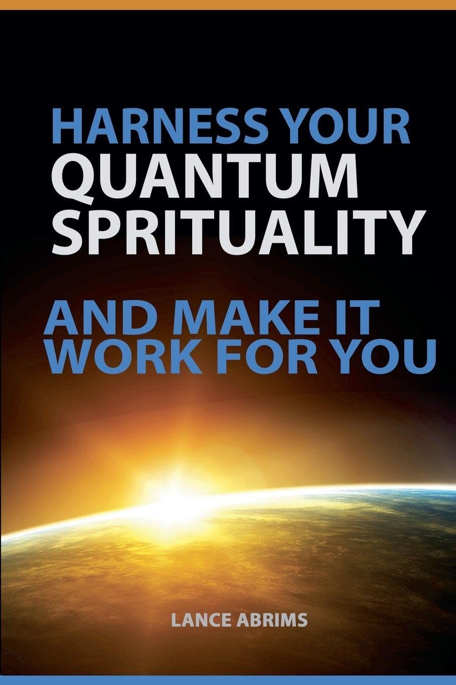 Harness Your Quantum Spirituality and Make It Work For You Religion & Esotericism