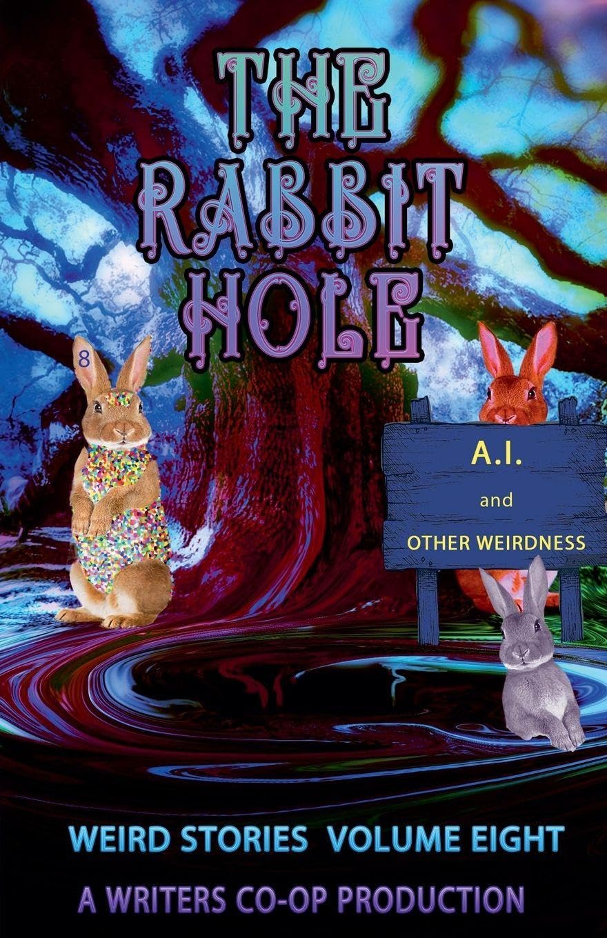 The Rabbit Hole   AI and Other Weirdness Contemporary literature