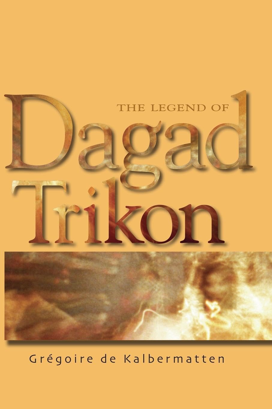 The Legend of Dagad Trikon Fiction