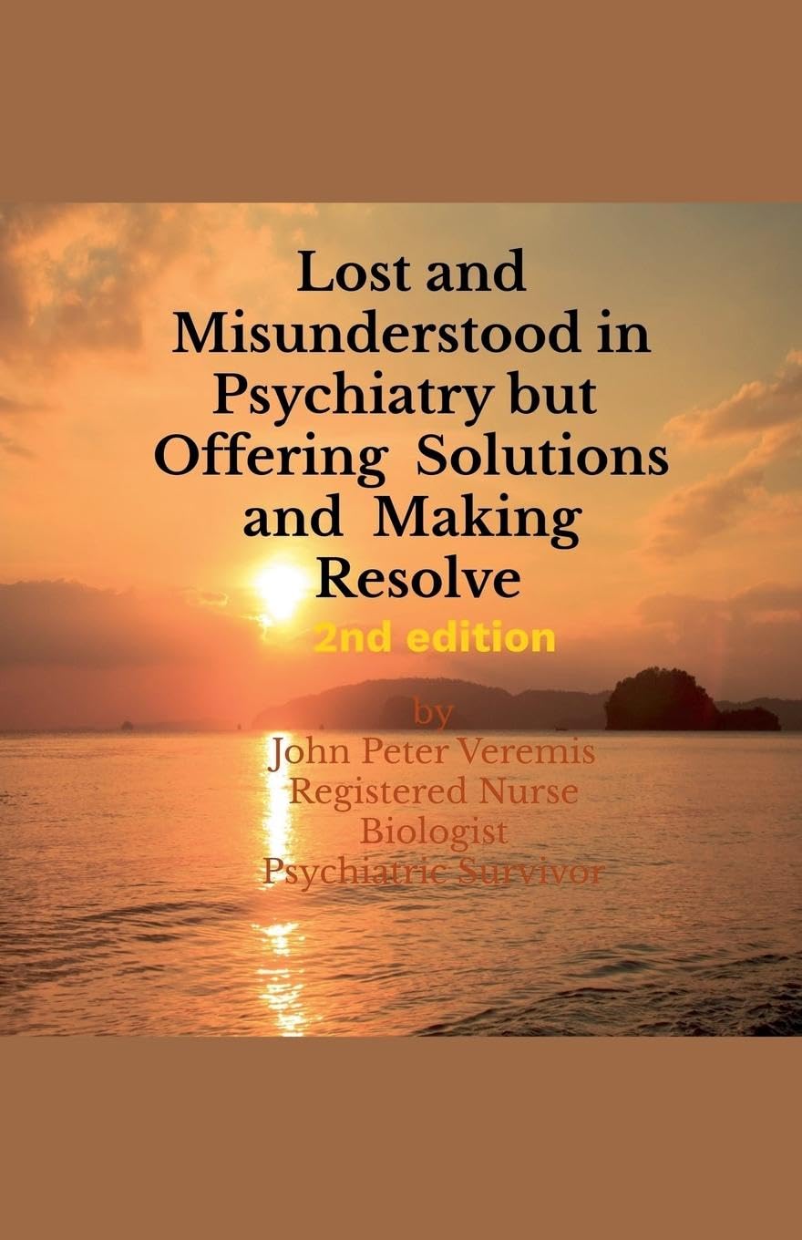 Lost and Misunderstood in Psychiatry, but Offering Solutions and Making Resolve 2nd edition Medicine