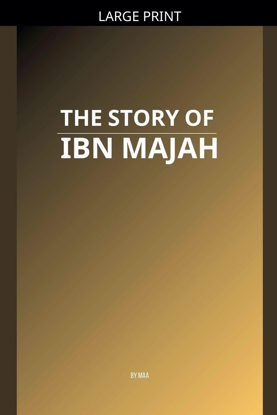 The Story of Ibn Majah Politics & History