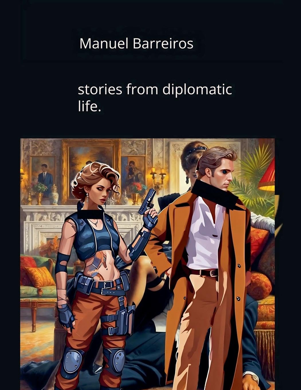 Stories from diplomatic life. Action & Adventure