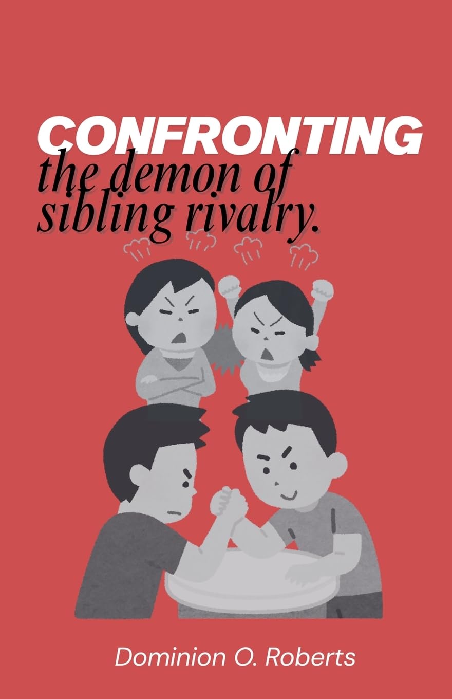 Confronting The Demon of Sibling Rivalry Education