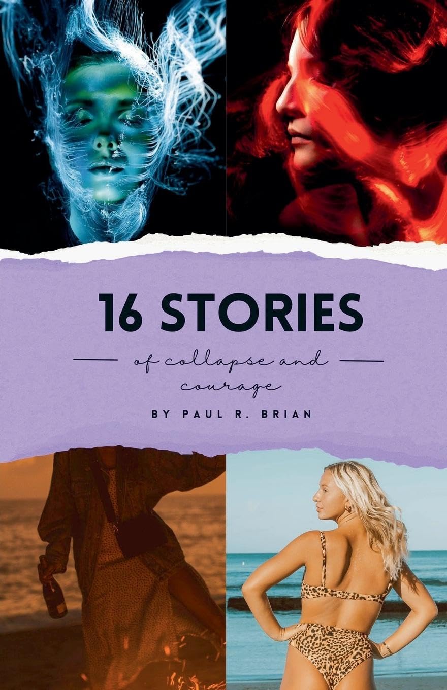 16 Stories of Collapse and Courage Essays & Short Stories