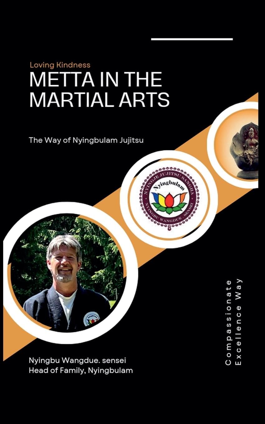 Metta in the Martial Arts, The Way of Nyingbulam Jujitsu Health, Nutrition & Fitness