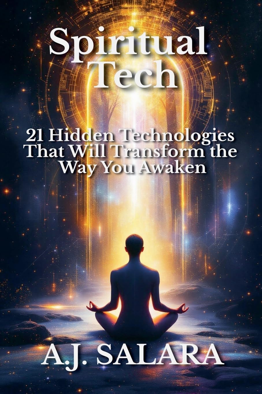 Spiritual Tech 21 Hidden Technologies That Will Transform the Way You Awaken Philosophy