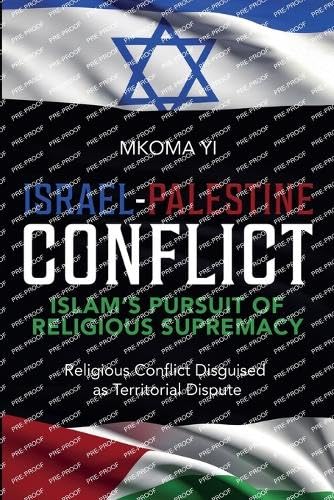 Israel- Palestine Conflict, Islam's Pursuit of Religious Supremacy Religion & Esotericism