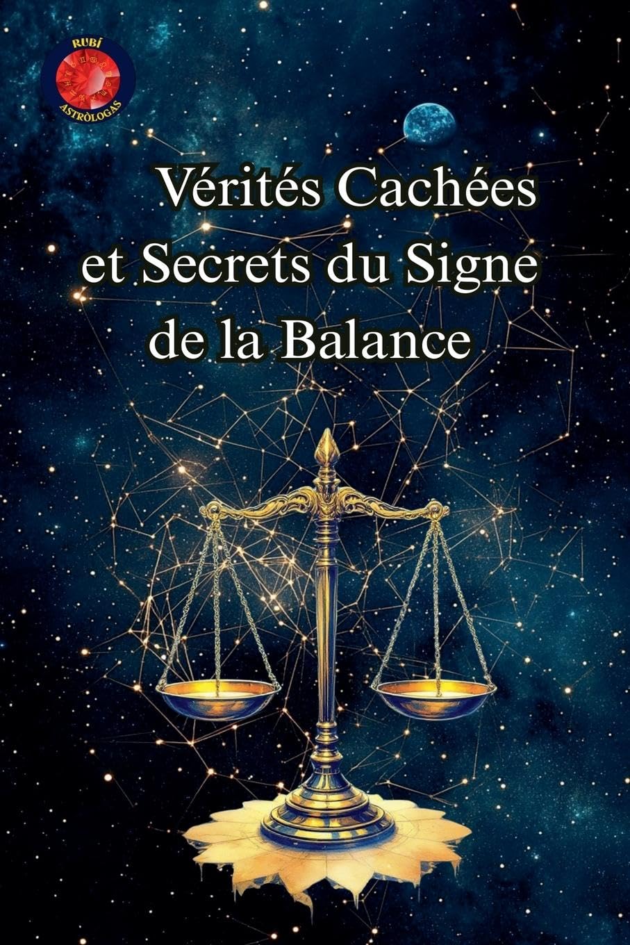 Vérités Cachées et Secrets du Signe de la Balance Religion & Esotericism