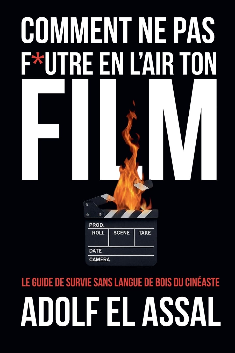 Comment Ne Pas F*utre en l'Air Ton Film Film, Art & Culture