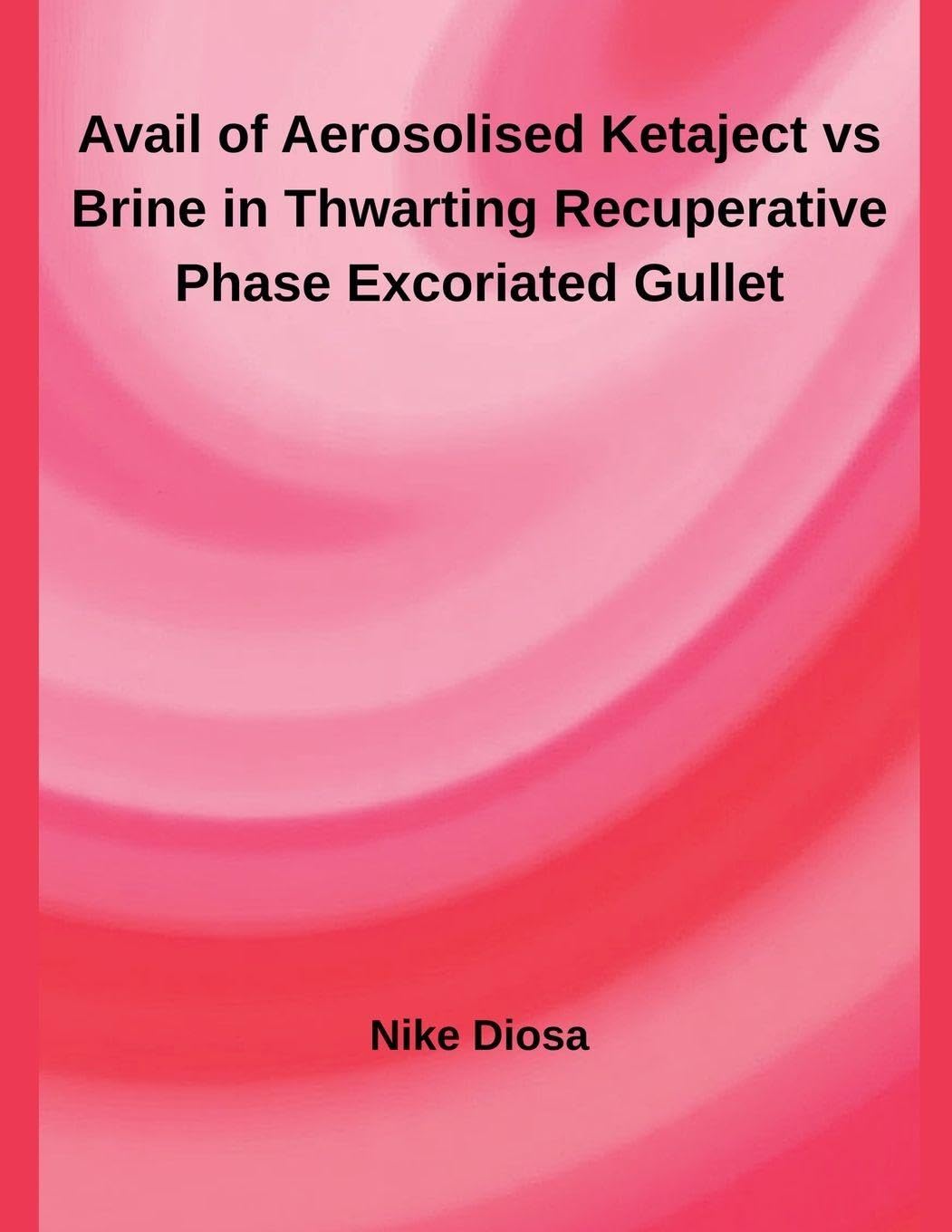 Avail of Aerosolised Ketaject vs Brine in Thwarting Recuperative Phase Excoriated Gullet Medicine