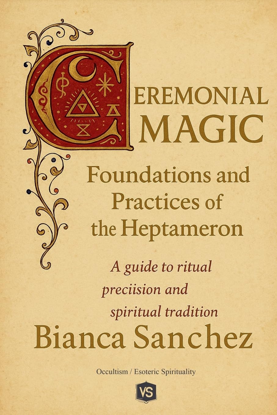 Ceremonial Magic - Foundations and Practices of the Heptameron Religion & Esotericism