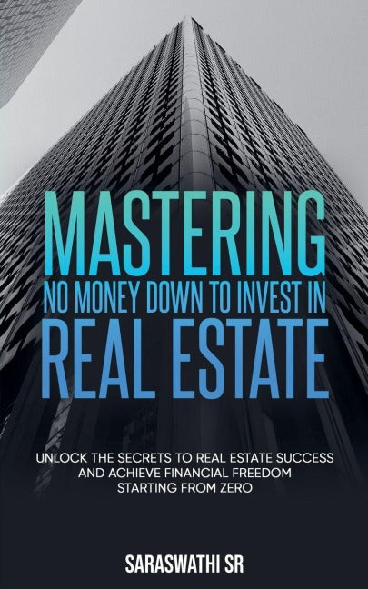 Mastering No Money Down to Invest in Real Estate Business & Technology