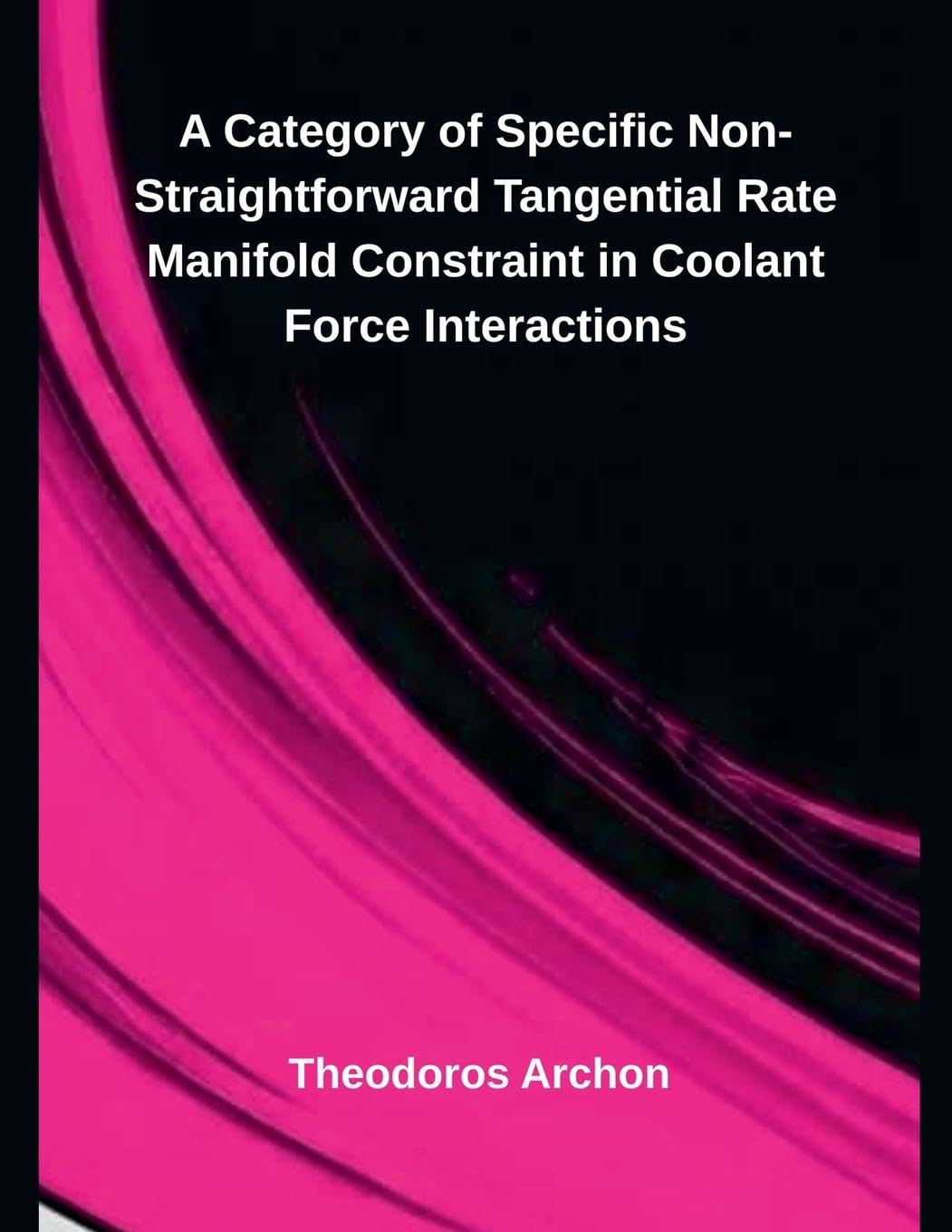 A Category of Specific Non-Straightforward Tangential Rate Manifold Constraint in Coolant Force Interactions Computer Science