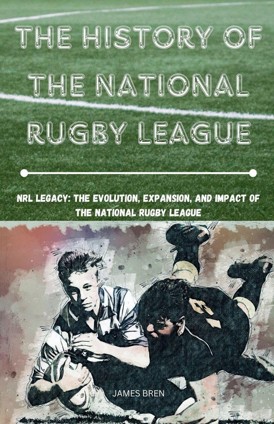 The History of the National Rugby League Leisure & Fun