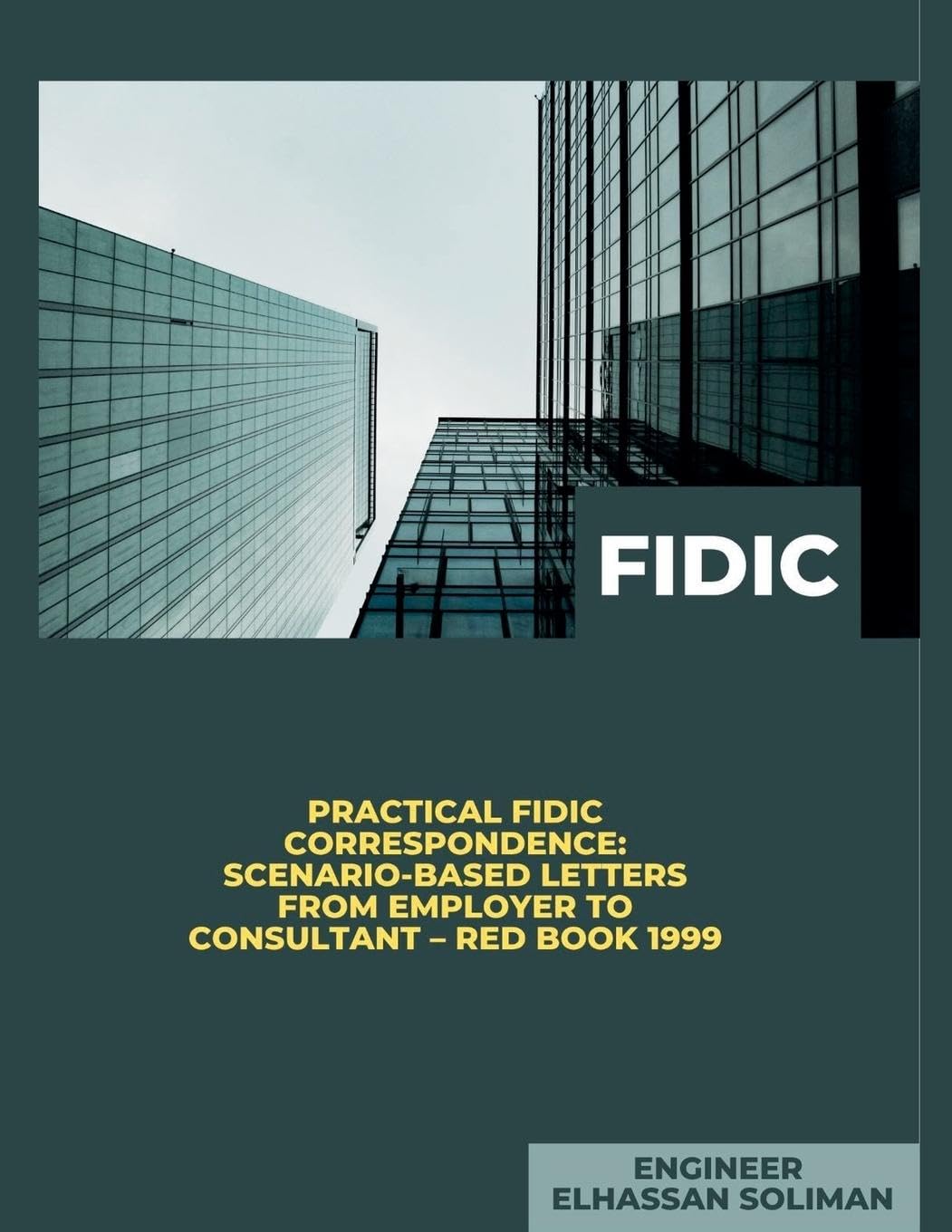Practical FIDIC Correspondence Scenario-Based Letters from Employer to Consultant - Red Book 1999 Business, Finance & Career