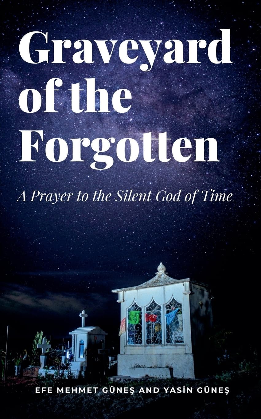 Graveyard of the Forgotten - A Prayer to the Silent God of Time Historical Fiction