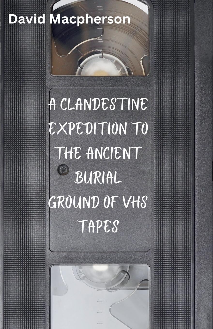 A Clandestine Expedition to the Ancient Buriel Ground of VHS Tapes Film, Art & Culture