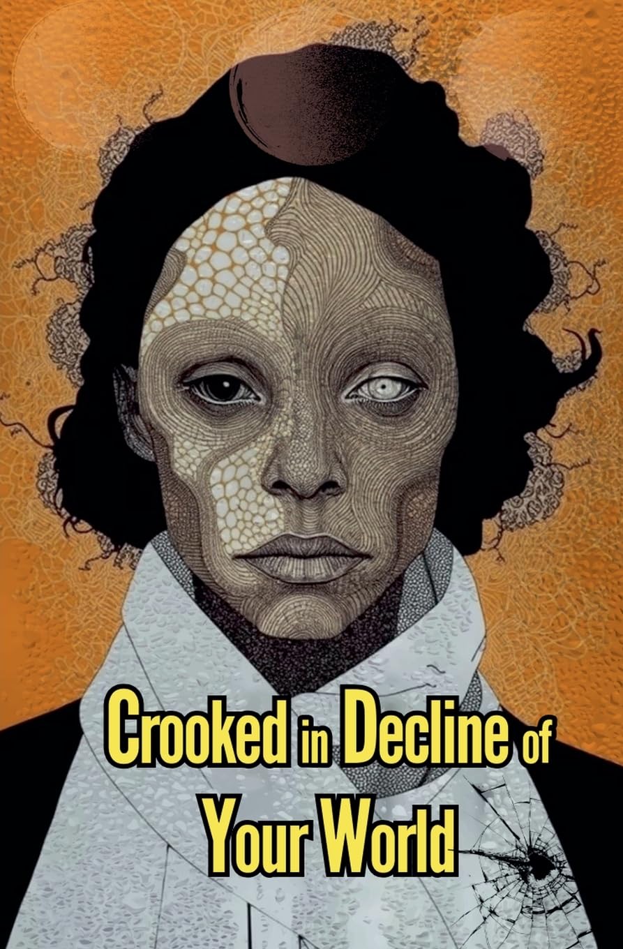 Crooked in Decline of Your World Contemporary literature