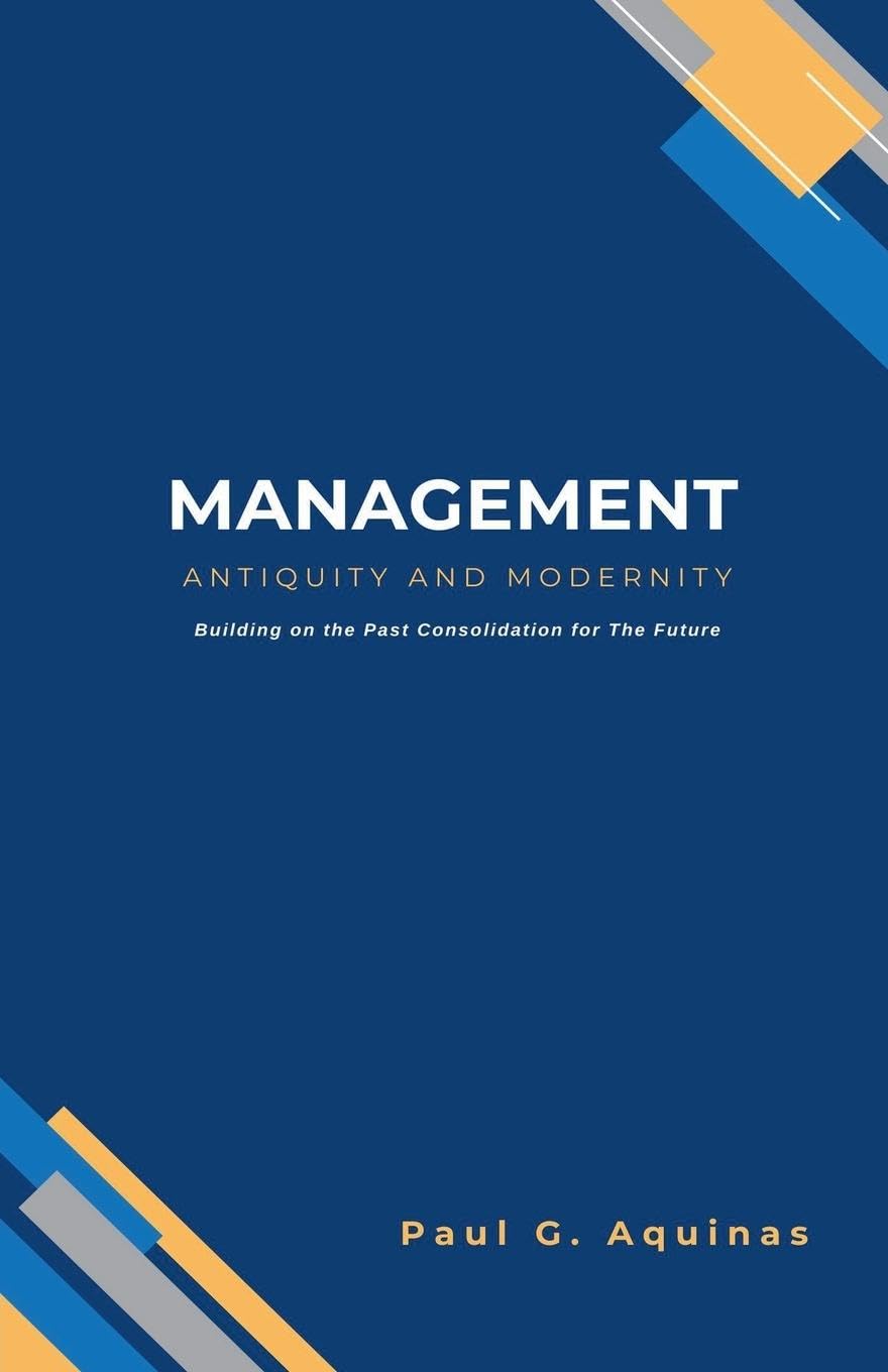Management - Antiquity to Modernity Business, Finance & Career