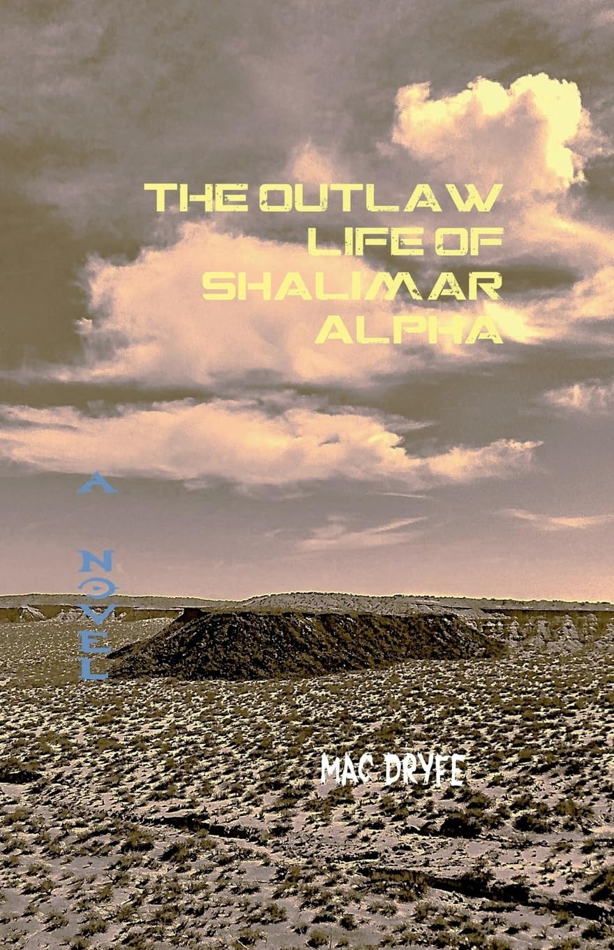 The Outlaw Life of Shalimar Alpha A Novel Action & Adventure