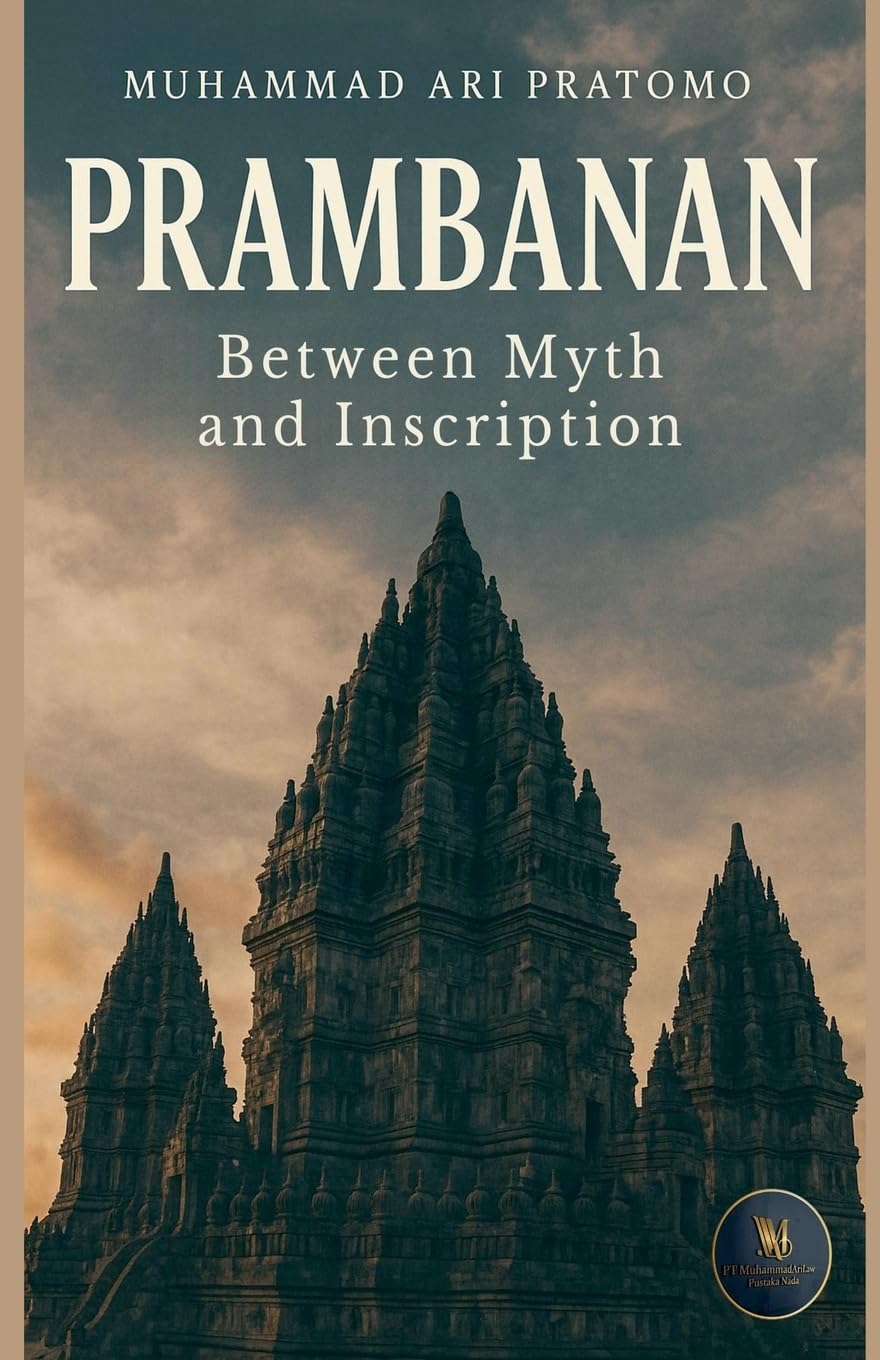 PRAMBANAN Between Myth and Inscription Politics & History