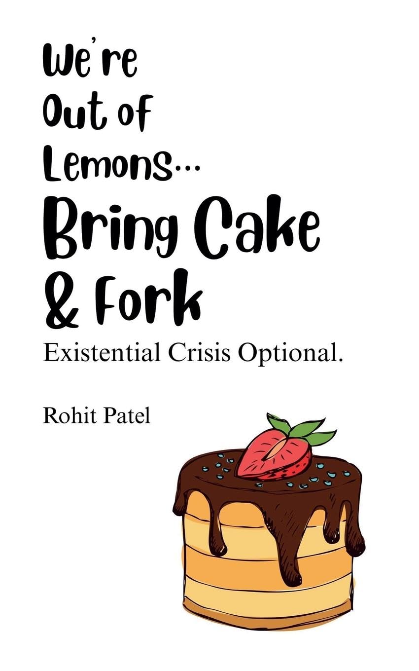 We Are Out Of Lemons...Bring Cake & Fork Humour & Satire