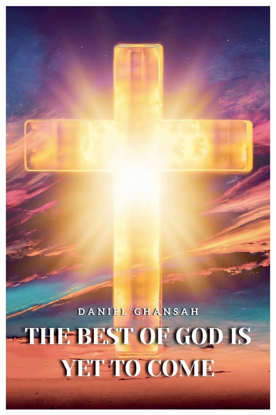 The Best of God is Yet to Come Religion & Esotericism