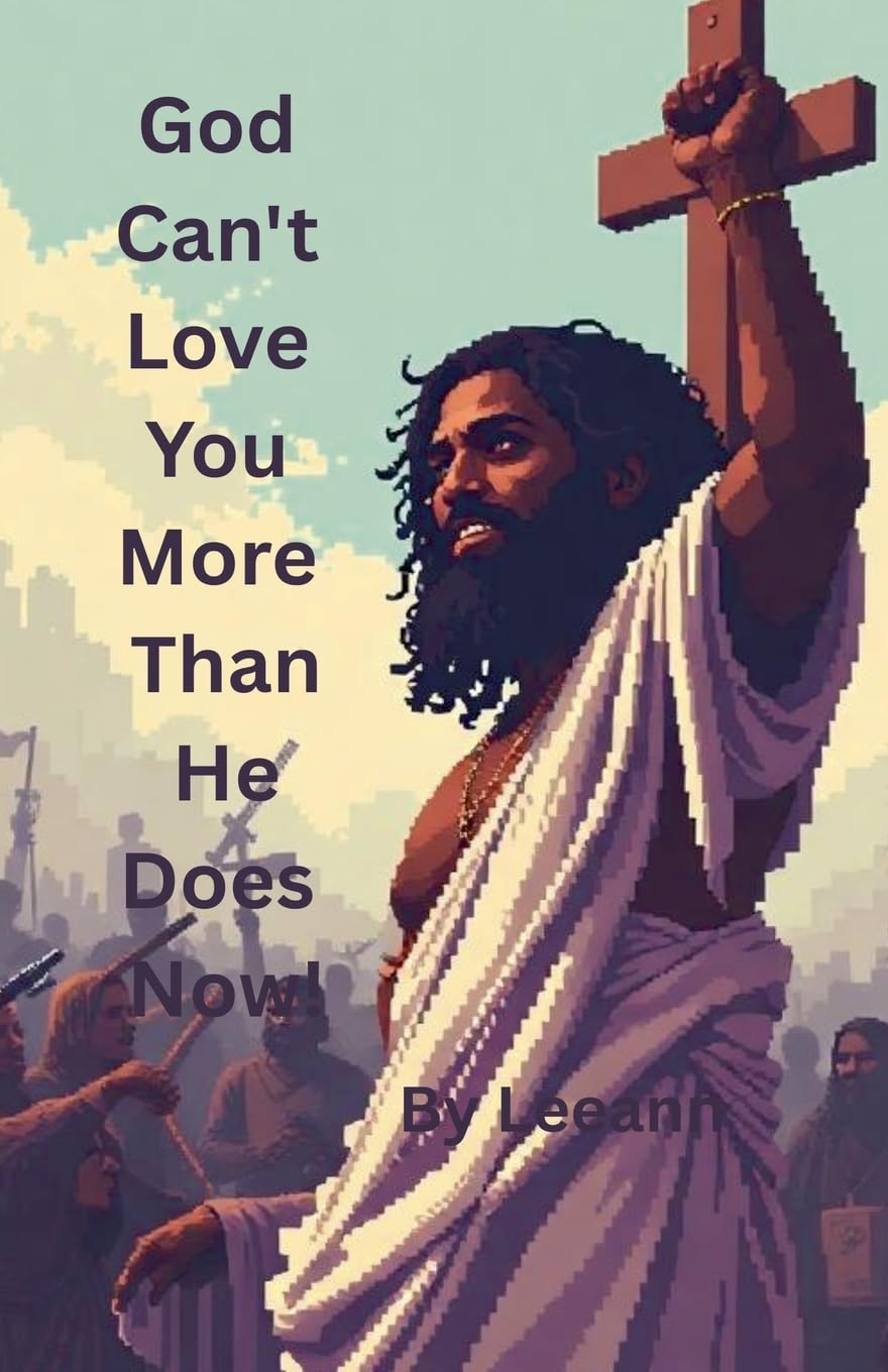 God Can't Love You More Than He Does Now! Books