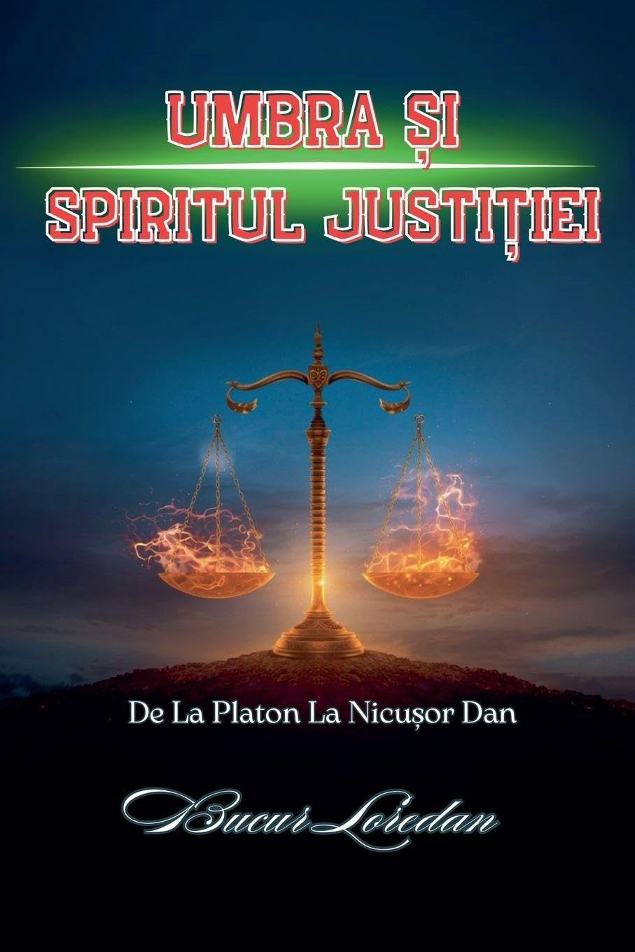 Umbra ¿i Spiritul Justi¿iei De La Platon La Nicu¿or Dan Politics & Society