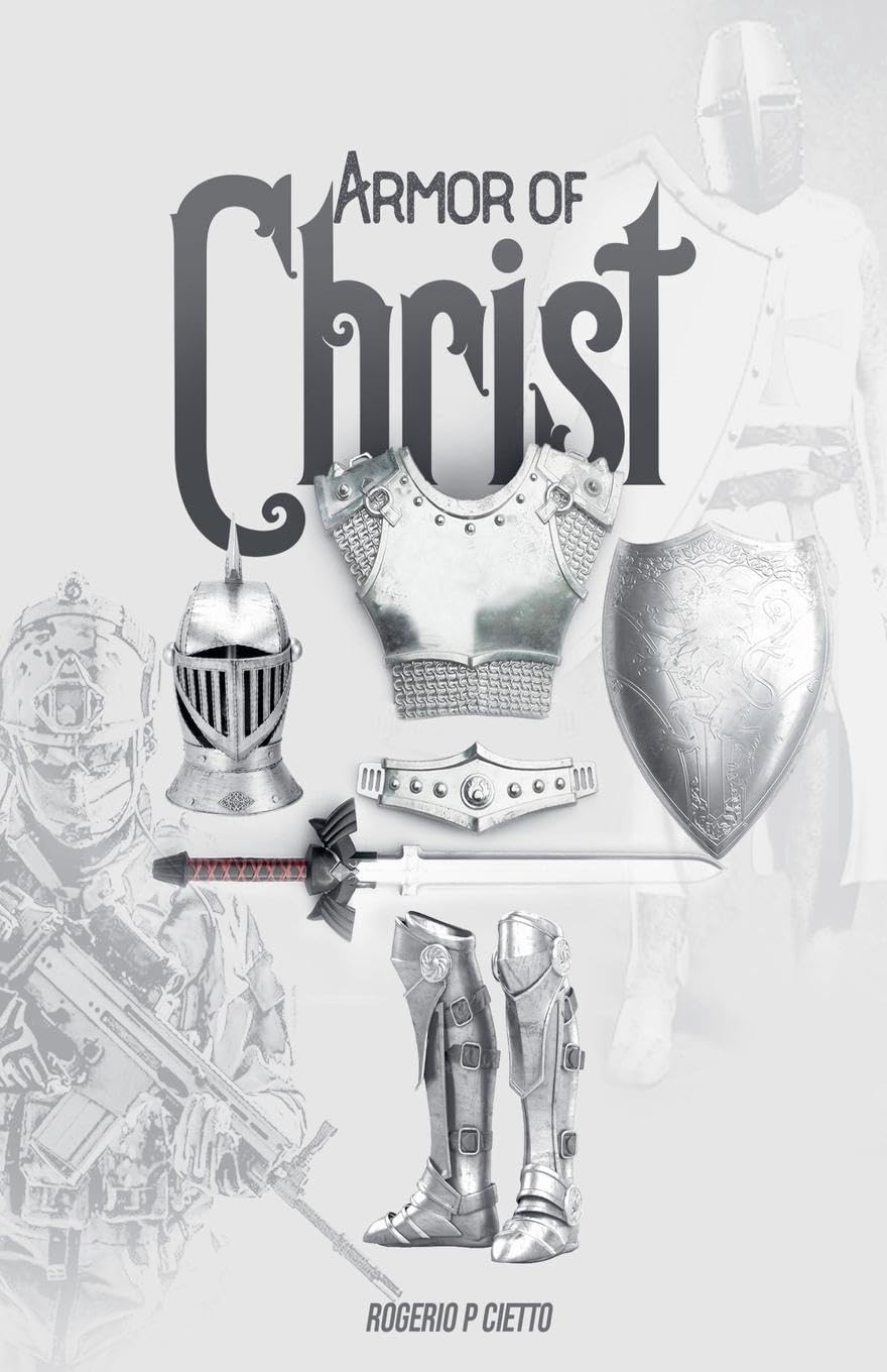 Armor of Christ - Preparation and Engagement in Spiritual Warfare Religion & Esotericism