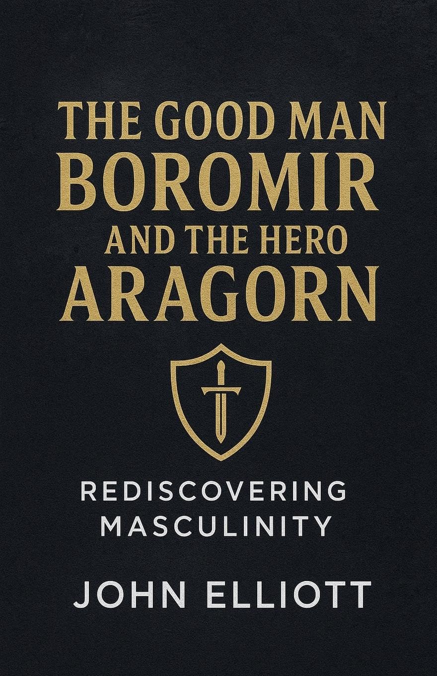 The Good Man Boromir And The Hero Aragorn Business, Finance & Career