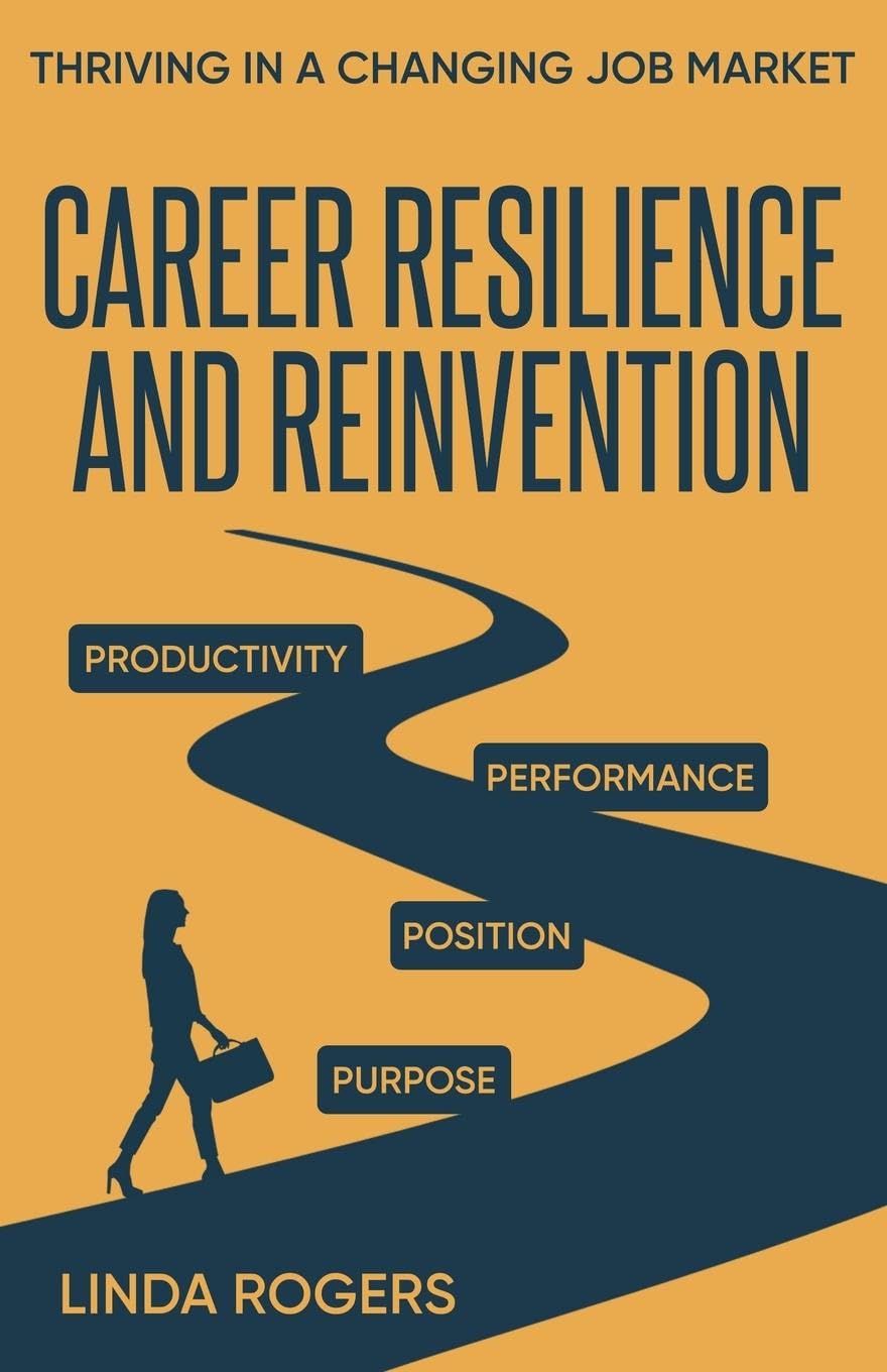 Career Resilience and Reinvention -Thriving in a Changing Job Market Business, Finance & Career
