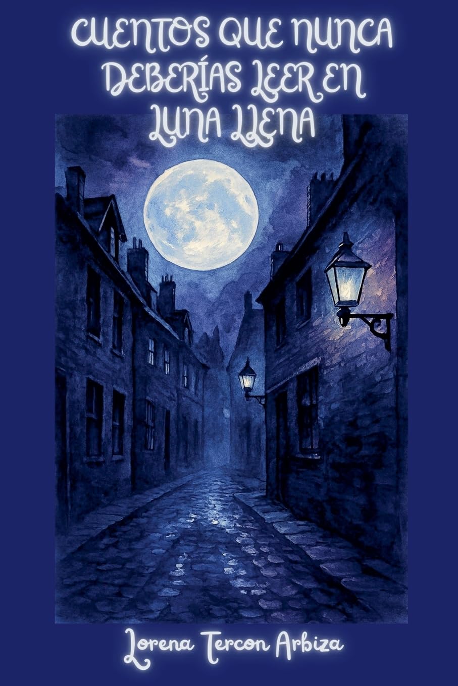 Cuentos que Nunca Deberías Leer en Luna Llena - Relatos Rioplatenses de Terror Gourmet  Una cita con el realismo mágico... y con tus terrores más profundos Horror & Mystery